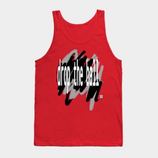 Drop the ball Tank Top